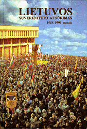 LIETUVOS SUVERENITETO ATKŪRIMAS 1988-1991 METAIS: KOLEKTYVINĖ MONOGRAFIJA
