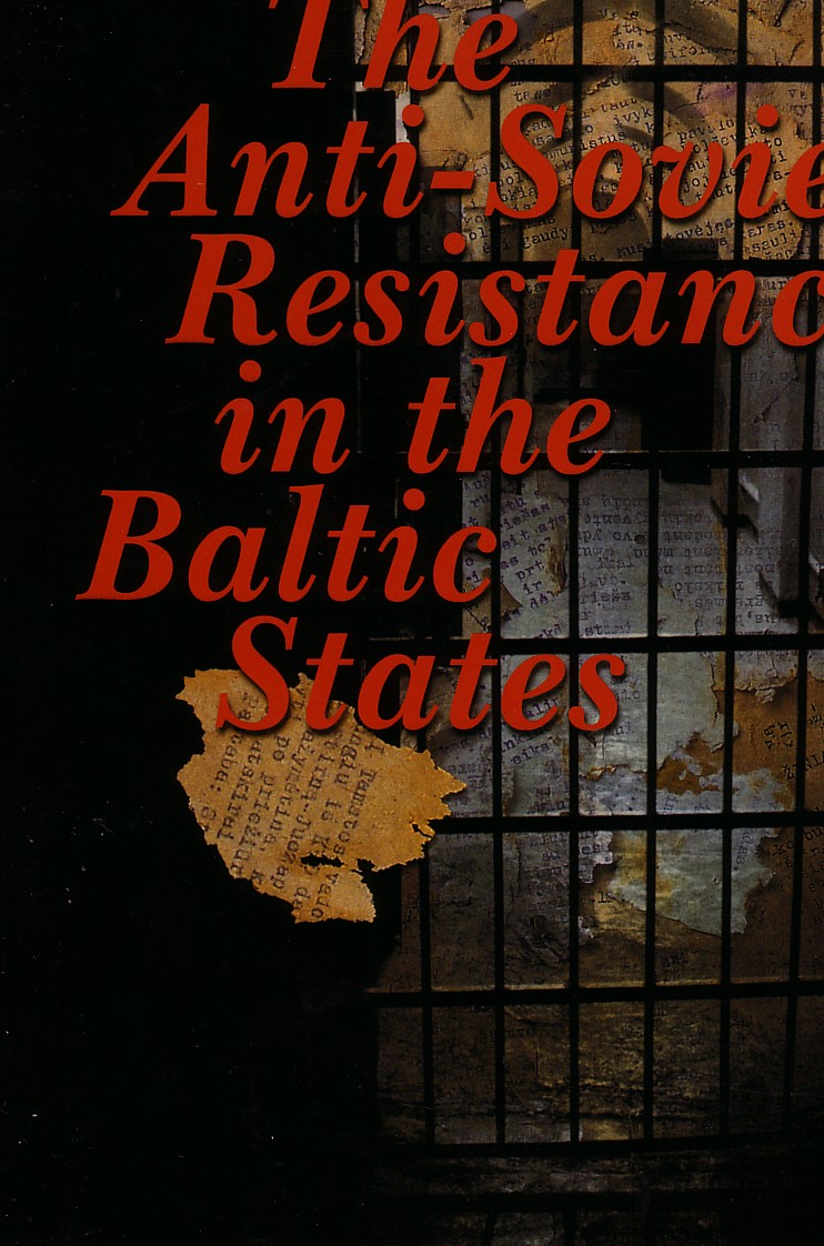 THE ANTI-SOVIET RESISTANCE IN THE BALTIC STATES